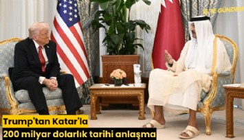 Trump'tan Katar'la 200 milyar dolarlık tarihi anlaşma