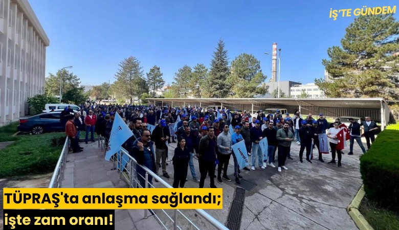TÜPRAŞ'ta anlaşma sağlandı; işte zam oranı!