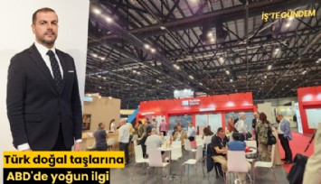 Türk doğal taşlarına ABD'de yoğun ilgi