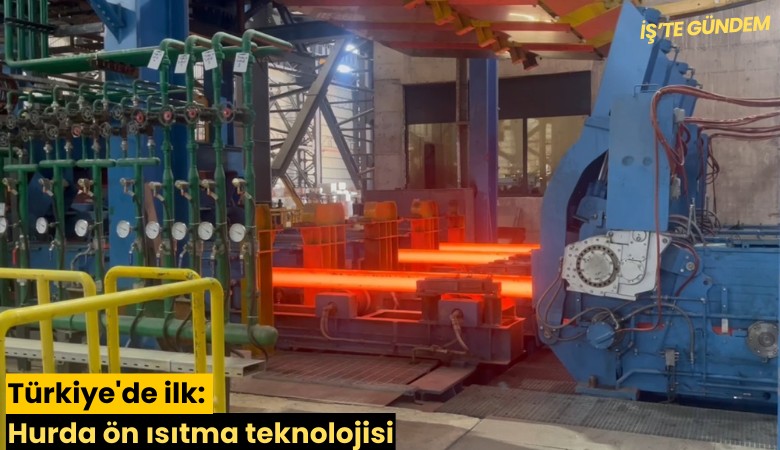 Türkiye'de ilk: Hurda ön ısıtma teknolojisi