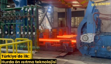 Türkiye'de ilk: Hurda ön ısıtma teknolojisi