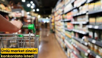Ünlü market zinciri konkordato istedi