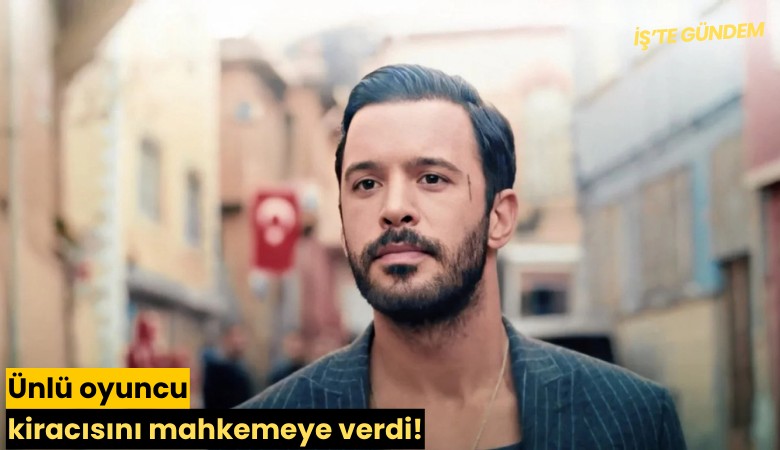 Ünlü oyuncu kiracısını mahkemeye verdi!