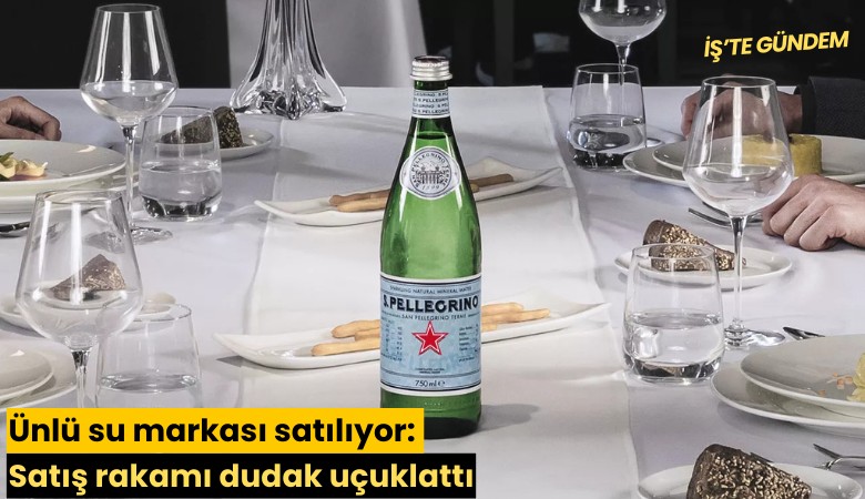 Ünlü su markası satılıyor: Satış rakamı dudak uçuklattı