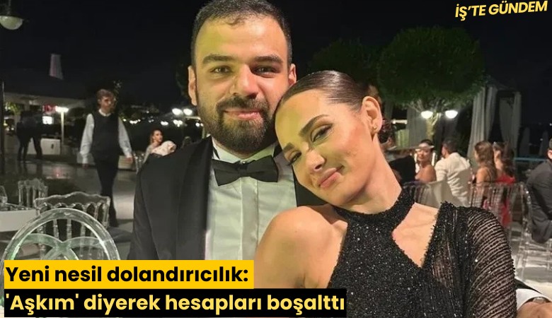 Yeni nesil dolandırıcılık: 'Aşkım' diyerek hesapları boşalttı