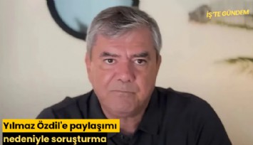 Yılmaz Özdil'e paylaşımı nedeniyle soruşturma
