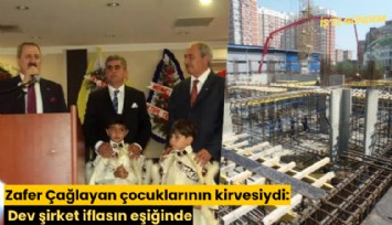 Zafer Çağlayan çocuklarının kirvesiydi: Dev şirket iflasın eşiğinde