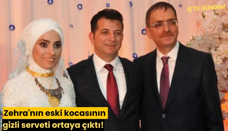 Zehra'nın eski kocasının gizli serveti ortaya çıktı!