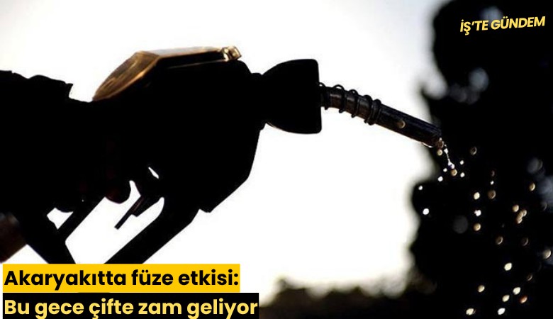 Akaryakıtta füze etkisi: Bu gece çifte zam geliyor