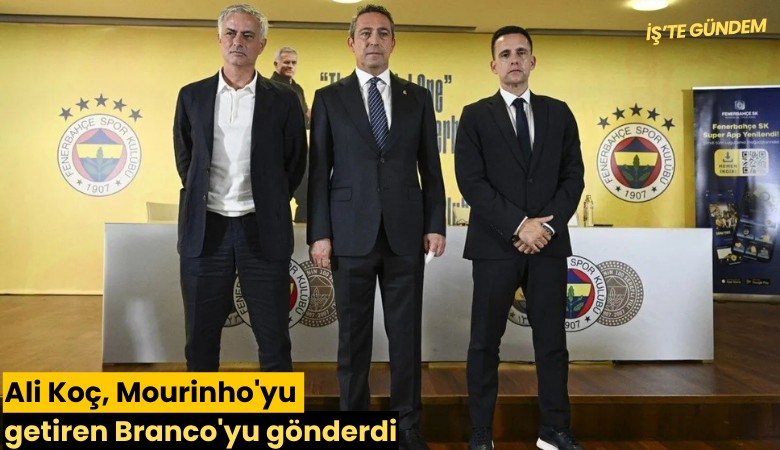 Ali Koç, Mourinho'yu getiren Branco'yu gönderdi