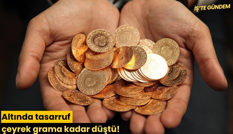 Altında tasarruf çeyrek grama kadar düştü!