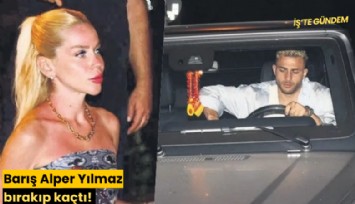 Barış Alper Yılmaz bırakıp kaçtı!