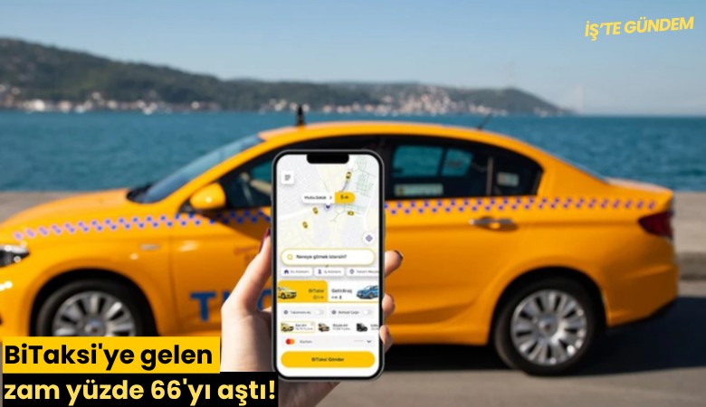 BiTaksi'ye gelen zam yüzde 66'yı aştı!