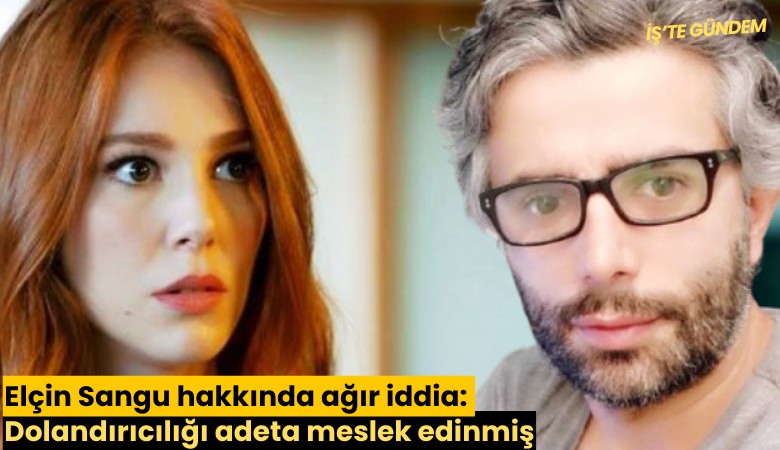 Elçin Sangu hakkında ağır iddia: Dolandırıcılığı adeta meslek edinmiş