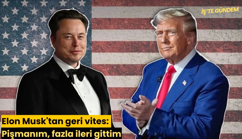 Elon Musk'tan geri vites: Pişmanım, fazla ileri gittim