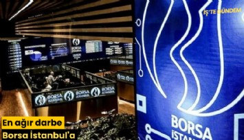 En ağır darbe Borsa İstanbul'a