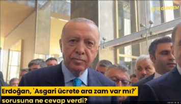Erdoğan, 'Asgari ücrete ara zam var mı?' sorusuna ne cevap verdi?