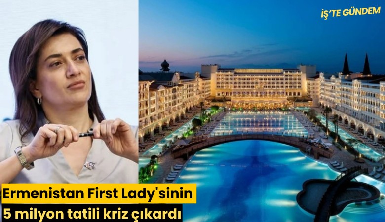 Ermenistan First Lady'sinin 5 milyonluk tatili kriz çıkardı