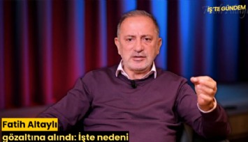 Fatih Altaylı gözaltına alındı: İşte nedeni