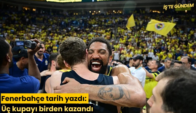 Fenerbahçe tarih yazdı: Üç kupayı birden kazandı