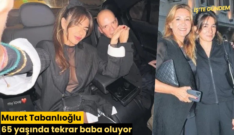 Genç sevgilisiyle sosyetenin dilinde! Murat Tabanlıoğlu 65 yaşında tekrar baba oluyor