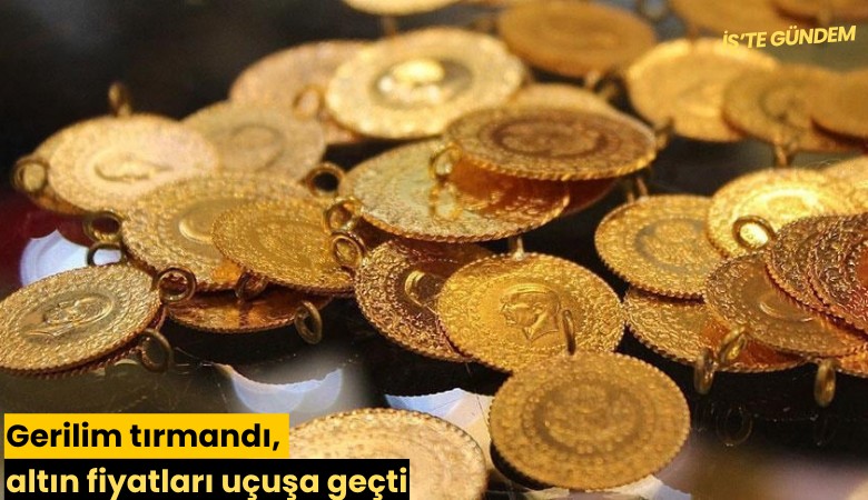 Gerilim tırmandı, altın fiyatları uçuşa geçti