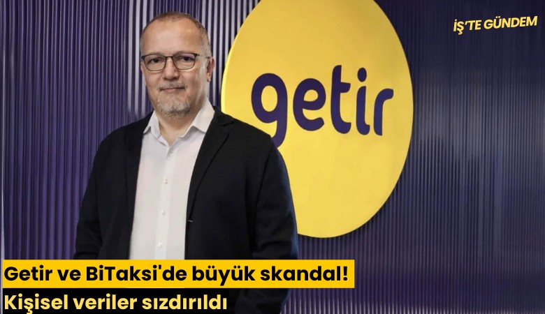Getir ve BiTaksi'de büyük skandal! Kişisel veriler sızdırıldı
