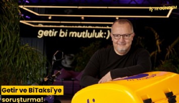 Getir ve BiTaksi'ye soruşturma!