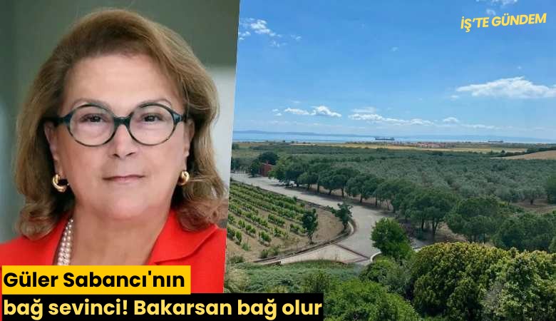 Güler Sabancı'nın bağ sevinci! Bakarsan bağ olur