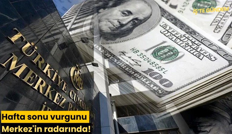 Hafta sonu vurgunu Merkez'in radarında!