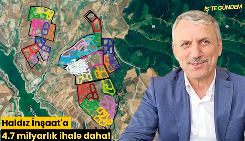Haldız İnşaat'a 4.7 milyarlık ihale daha!