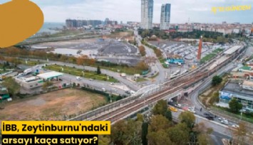 İBB, Zeytinburnu'ndaki arsayı kaça satıyor?
