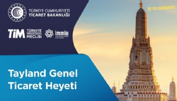 İMMİB'den Tayland'a (Bangkok) genel ticaret heyeti