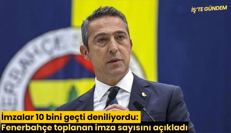 İmzalar 10 bini geçti deniliyordu: Fenerbahçe toplanan imza sayısını açıkladı