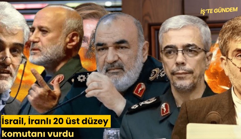 İsrail, İranlı 20 üst düzey komutanı vurdu