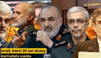 İsrail, İranlı 20 üst düzey komutanı vurdu