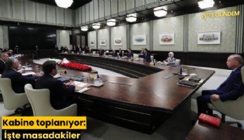 Kabine toplanıyor: İşte masadakiler