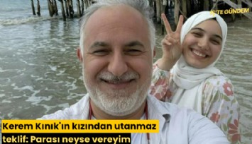 Kerem Kınık'ın kızından utanmaz teklif: Parası neyse vereyim