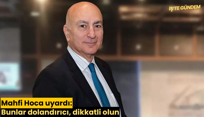 Mahfi Hoca uyardı: Bunlar dolandırıcı, dikkatli olun