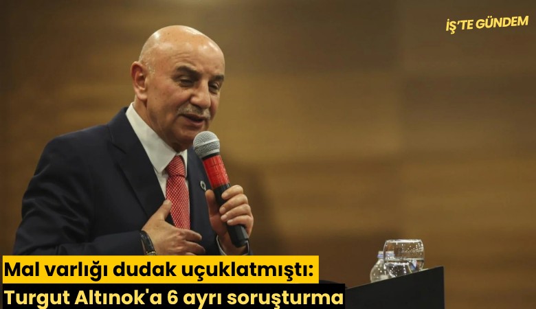 Mal varlığı dudak uçuklatmıştı: Turgut Altınok'a 6 ayrı soruşturma