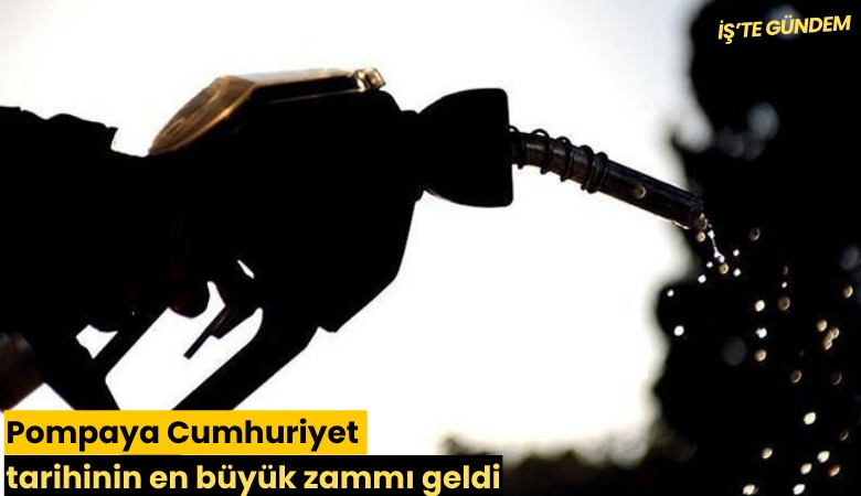 Pompaya Cumhuriyet tarihinin en büyük zammı geldi