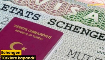 Schengen Türklere kapandı!