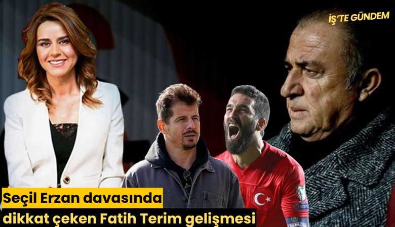 Seçil Erzan davasında dikkat çeken Fatih Terim gelişmesi