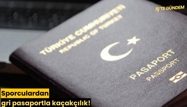 Sporculardan gri pasaportla kaçakçılık!