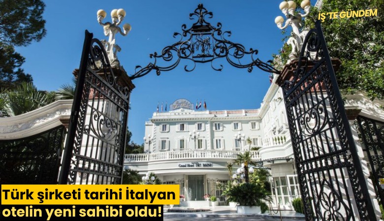 Türk şirketi tarihi İtalyan otelin yeni sahibi oldu!