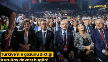 Türkiye'nin gözünü diktiği Kurultay davası bugün!