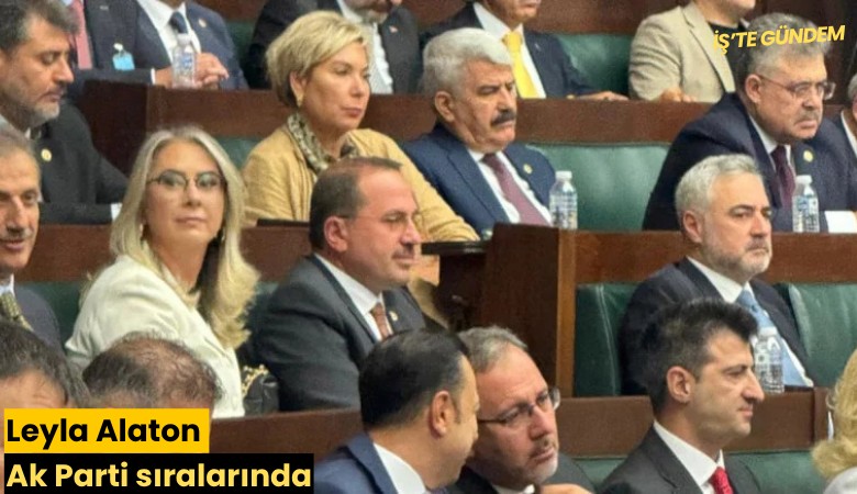 Ünlü iş insanı Leyla Alaton Ak Parti sıralarında