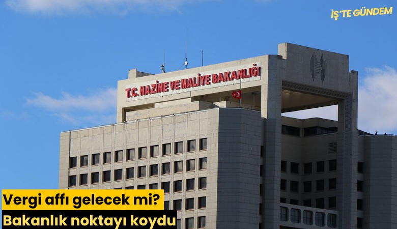 Vergi affı gelecek mi? Bakanlık noktayı koydu