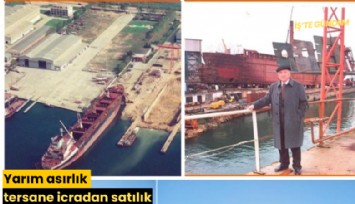 Yarım asırlık tersane icradan satılık