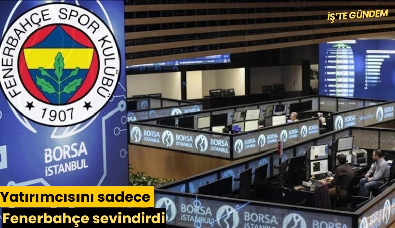 Yatırımcısını sadece Fenerbahçe sevindirdi